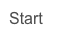 Start